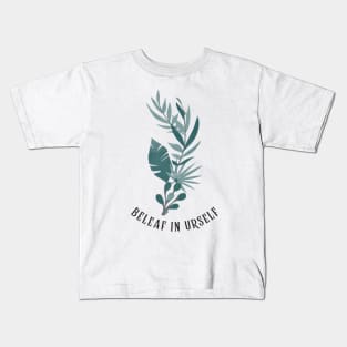 Beleaf in yourself Kids T-Shirt